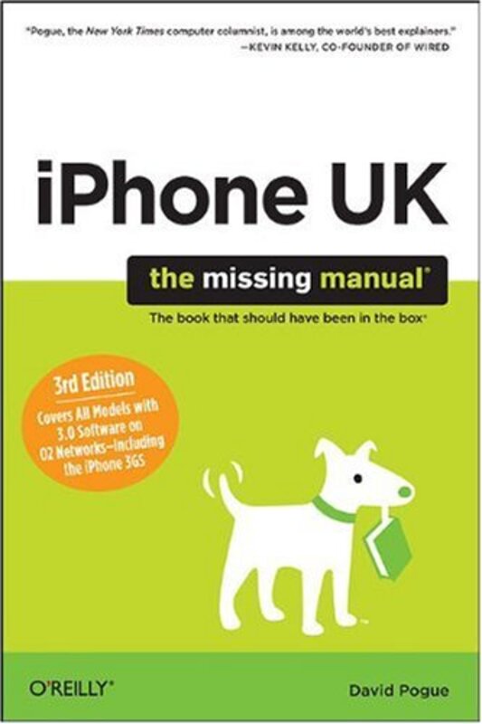 iPhone UK: The Missing Manual: Covers All Models with 3.0 Software on O2 Networks Including the iPho, Paperback Book, By: David Pogue