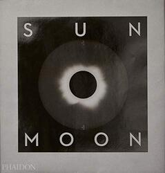 Sun and Moon: A Story of Astronomy, Photography and Cartography, Hardcover Book, By: Mark Holborn