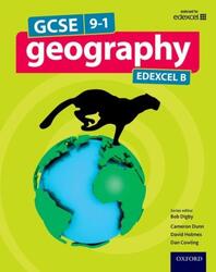GCSE Geography Edexcel B Student Book, Paperback Book, By: Bob Digby - David Holmes - Dan Cowling - Cameron Dunn