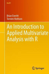 An Introduction to Applied Multivariate Analysis with R, Paperback Book, By: Brian Everitt