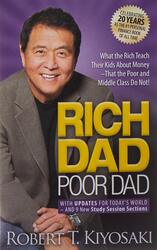 Rich Dad Poor Dad: What the Rich Teach Their Kids About Money That the Poor and Middle Class Do Not!, Paperback Book, By: Robert T. Kiyosaki