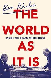 The World As It Is: Inside the Obama White House, Paperback Book, By: Ben Rhodes