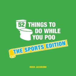 52 Things to Do While You Poo: The Sports Edition