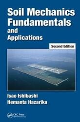 Soil Mechanics Fundamentals and Applications.Hardcover,By :Ishibashi, Isao (Old Dominion University, Norfolk, Virginia, USA) - Hazarika, Hemanta (Kyushu Univer