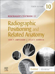 Bontrager's Textbook of Radiographic Positioning and Related Anatomy, Hardcover Book, By: John Lampignano