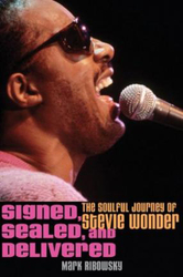 Signed, Sealed, and Delivered: The Soulful Journey of Stevie Wonder, Hardcover Book, By: Mark Ribowsky