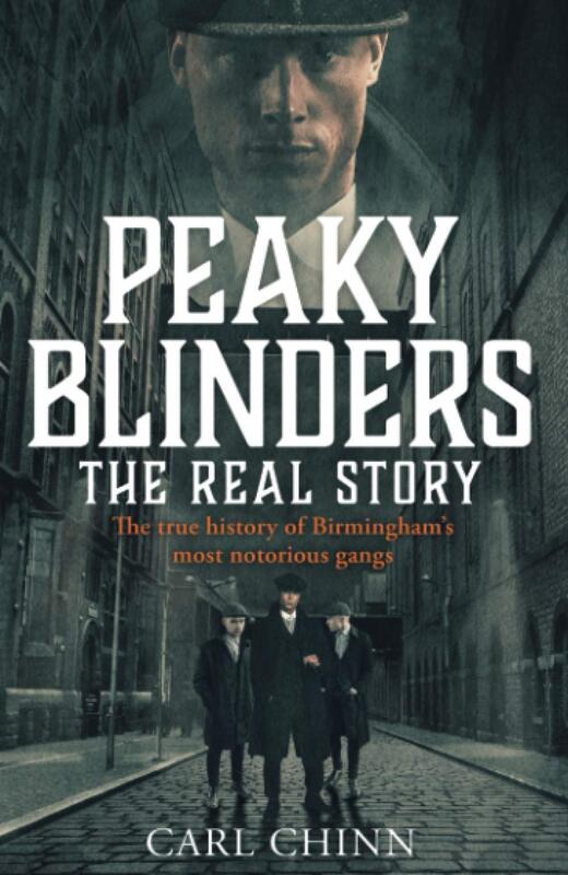 

Peaky Blinders - The Real Story of Birmingham's Most Notorious Gangs: The No. 1 Sunday Times Bestseller, Paperback Book, By: Carl Chinn