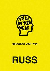 IT'S ALL IN YOUR HEAD, Hardcover Book, By: Russ