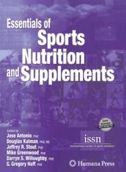 Essentials of Sports Nutrition and Supplements.Hardcover,By :Antonio, Jose - Kalman, Douglas - Stout, Jeffrey R. - Greenwood, Mike - Willoughby, Darryn S. - Haff