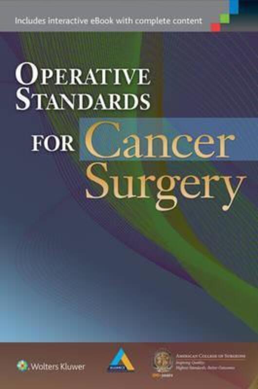 Operative Standards for Cancer Surgery: Volume I: Breast, Lung, Pancreas, Colon.paperback,By :American College of Surgeons Clinical Research Program - Alliance for Clinical Trials in Oncology -