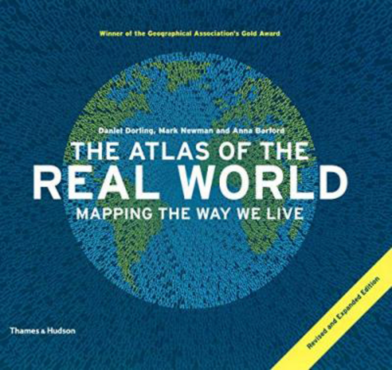 The Atlas of the Real World: Mapping the Way We Live, Paperback Book, By: Daniel Dorling