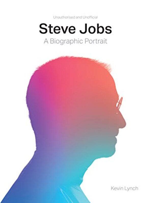 Steve Jobs: A Biographic Portrait, Hardcover Book, By: Kevin Lynch