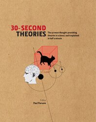 30-second Theories: The 50 Most Thought-provoking Theories in Science, Hardcover Book, By: Paul Parsons