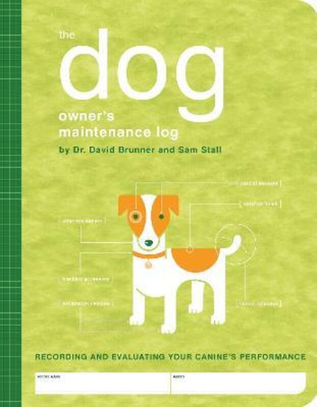 The Dog Owner's Maintenance Log (Owner's and Instruction Manual).paperback,By :Dr. David Brunner