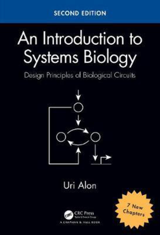 An Introduction to Systems Biology: Design Principles of Biological Circuits, Paperback Book, By: Uri Alon