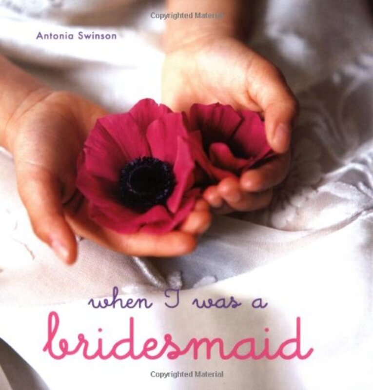 When I Was a Bridesmaid, Hardcover, By: Antonia Swinson