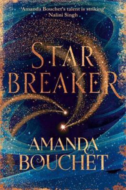 Starbreaker: 'Amanda Bouchet's talent is striking' Nalini Singh, Paperback Book, By: Amanda Bouchet