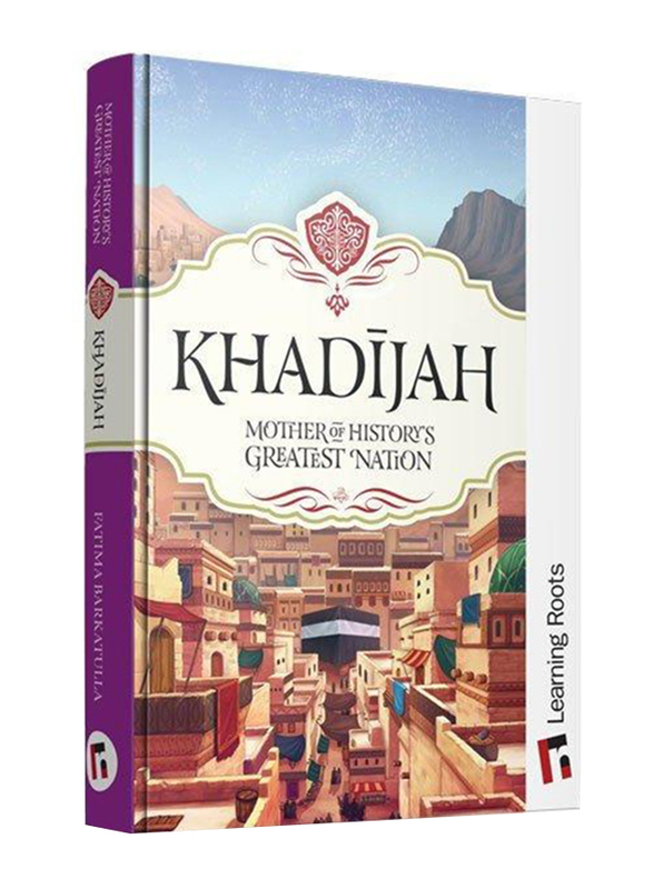 

Khadijah: Mother of History's Greatest Nation, Hardcover Book, By: Fatima Barkatulla