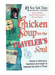 Chicken Soup for the Traveler's Soul, Paperback Book, By: Jack Canfield, Mark Victor Hansen and Steve Zikman