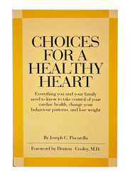 Choices for a Healthy Heart, Paperback Book, By: Joseph C. Piscatella and Denton. Cooley, M.D.