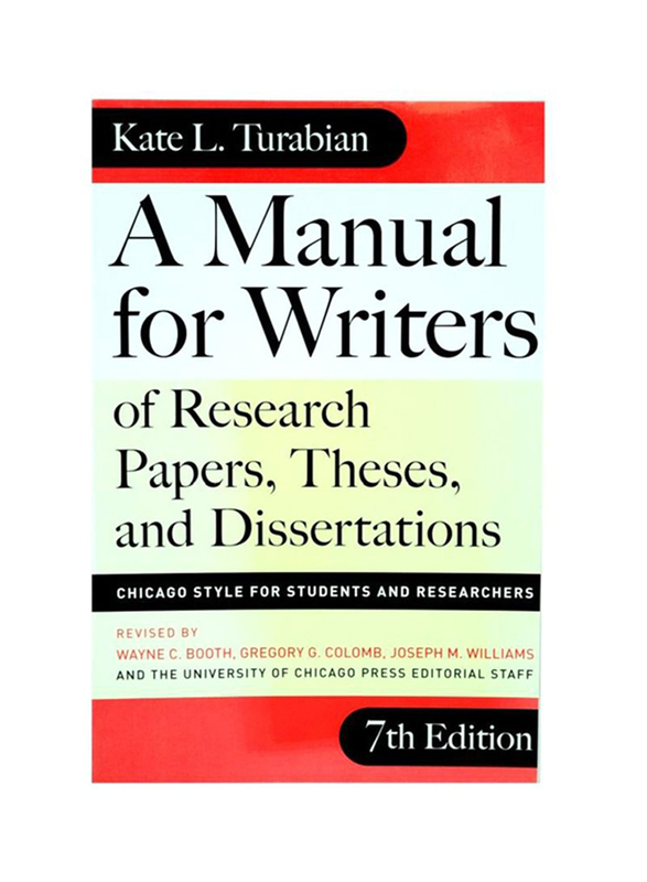 

A Manual for Writers Paperback 7th Edition, Paperback Book, By: Kate L. Turabian, Wayne C. Booth, Gregory G. Colomb and Joseph M. Williams