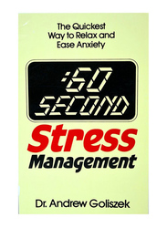 60 Second Stress Management, Paperback Book, By: Dr. Andrew Goliszek
