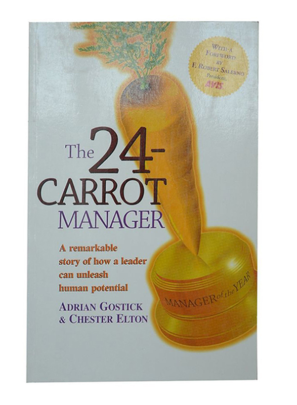 

The 24-Carrot Manager, Paperback Book, By: Adrian Gostick and Chester Elton