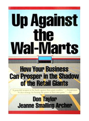 Up Against the Wal-Marts, Paperback Book, By: Don Taylor and Jeanne Smalling Archer