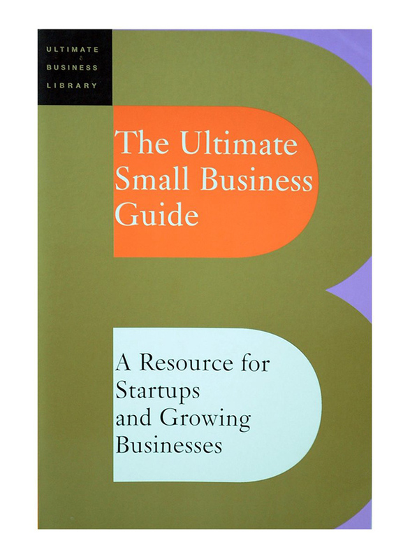 

The Ultimate Small Business Guide, Paperback Book, By: Ultimate Business Library