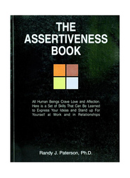 The Assertiveness Book, Paperback Book, By: Randy J. Paterson, Ph.D.