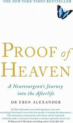 Proof of Heaven: A Neurosurgeon's Journey into the Afterlife, Paperback Book, By: III Dr Eben Alexander