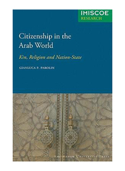 Citizenship in the Arab World : Kin, Religion and Nation-State, Paperback Book, By: Gianluca Parolin
