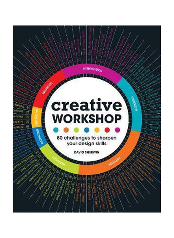 

Creative Workshop : 80 Challenges to Sharpen Your Design Skills, Paperback Book, By: David Sherwin