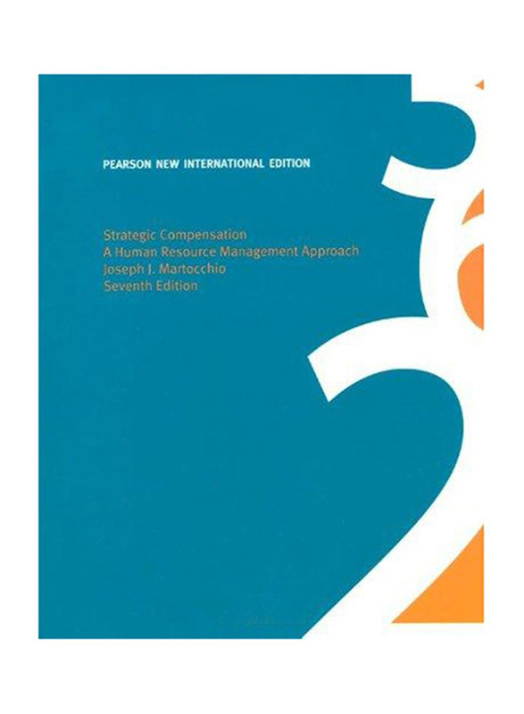 

Strategic Compensation: Pearson New International Edition (7th Edition), Paperback Book, By: Joseph J. Martocchio