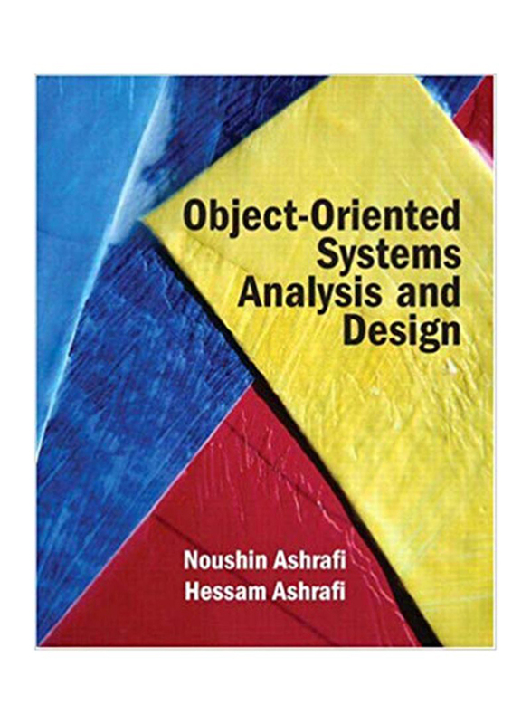 Object Oriented Systems Analysis and Design, Paperback Book, By: Noushin Ashrafi and Hessam Ashrafi