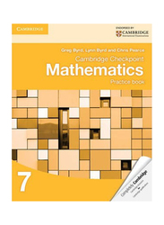 Cambridge Checkpoint Mathematics Practice Book 7, Paperback Book, By: Greg Byrd, Lynn Byrd, Chris Pearce