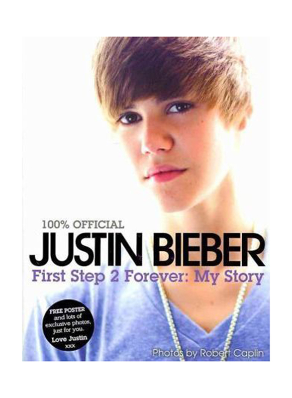 Justin Bieber-First Step 2 Forever, My Story, Paperback Book, By: Justin Bieber
