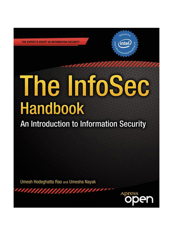 The InfoSec Handbook: An Introduction to Information Security 1st Edition, Paperback Book, By: Umesha Nayak, Umesh Hodeghatta Rao