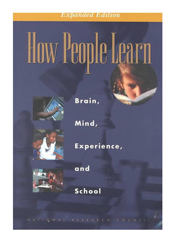How People Learn: Brain, Mind, Experience, and School: Expanded Edition, Paperback Book, By: National Research Council