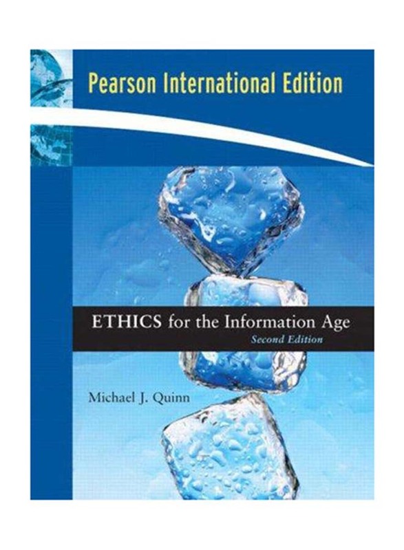 Ethics For The Information Age, International 2nd Edition, Paperback Book, By: Michael J. Quinn