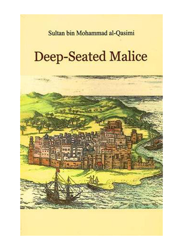 

Deep-Seated Malice, Hardcover Book, By: Al Qasimi, Dr. Sultan bin Mohammed