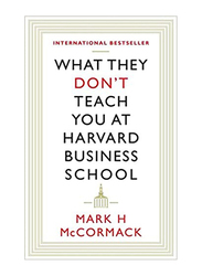 What They Don't Teach You At Harvard Business School, Paperback Book, By: Mark Mccormack