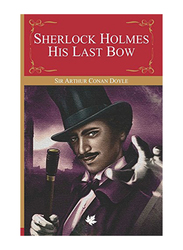 Sherlock Holmes: His last bow, Paperback Book, By: Sir Arthur Conan Doyle
