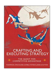 Crafting and Executing Strategy: The Quest for Competitive Advantage, Paperback Book, By: Arthur A. Thompson, Alex Janes, Margaret A. Peteraf, Ciara Sutton, John E. Gamble, A. J. Strickland