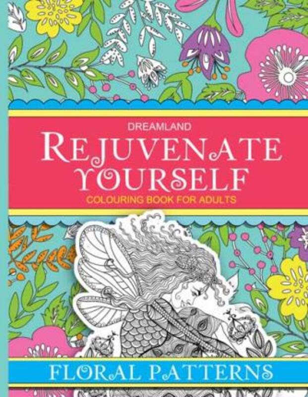 

Rejuvenate Yourself Floral Patterns, Paperback Book, By: Dreamland Publications
