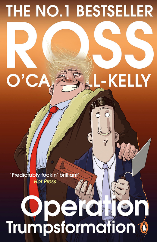 

Operation Trumpsformation, Paperback Book, By: Ross O'Carroll-Kelly