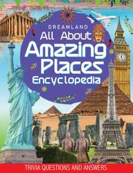 All About Amazing Places Encyclopaedia For Children Age 5-15 Years, Paperback Book, By: Dreamland Publications