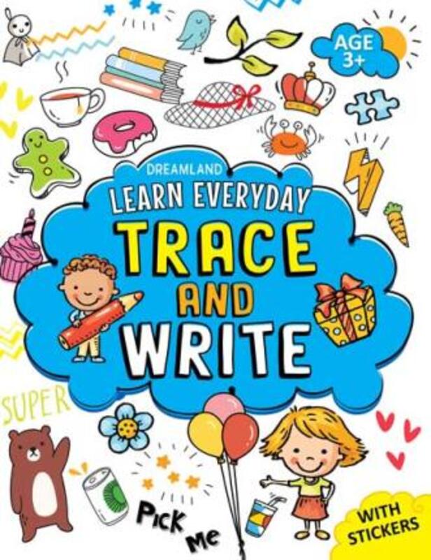 

Learn Everyday Trace And Write for Age 3+, Paperback Book, By: Dreamland Publications
