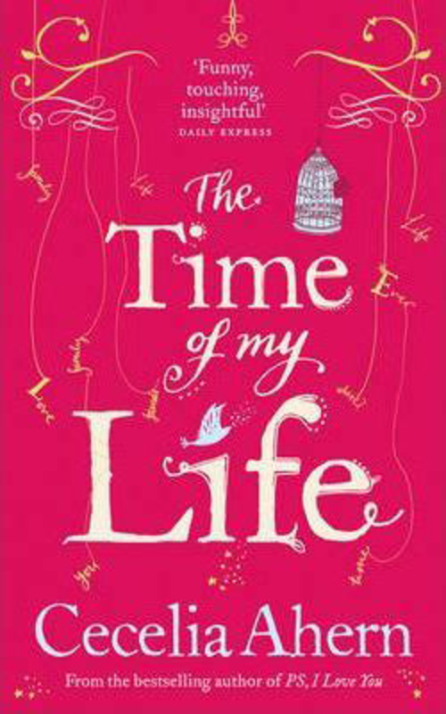 

The Time of My Life, Paperback Book, By: Cecelia Ahern