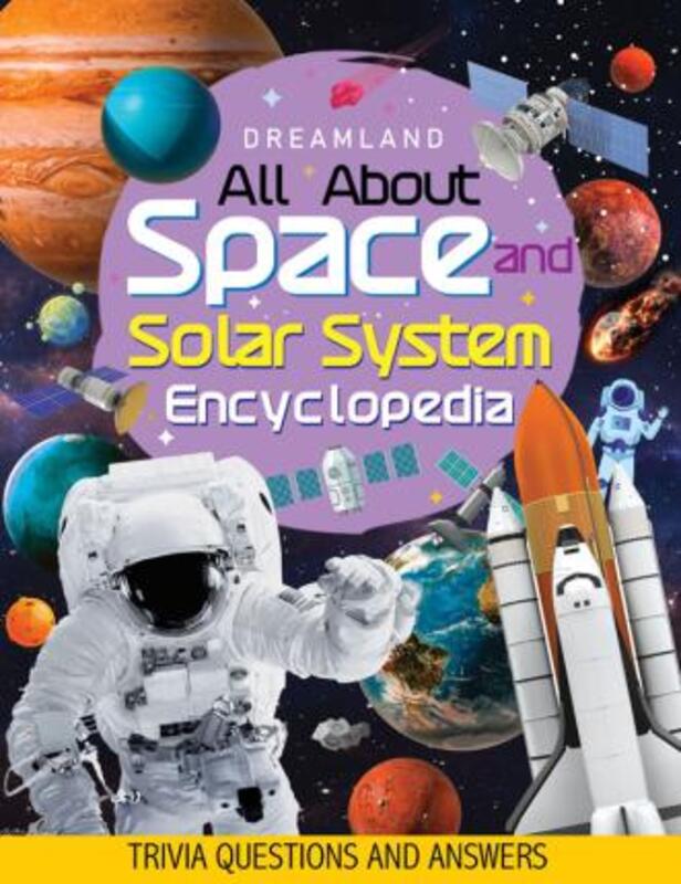 

All About Space And Solar System Encyclopaedia For Children Age 5-15 Years, Paperback Book, By: Dreamland Publications